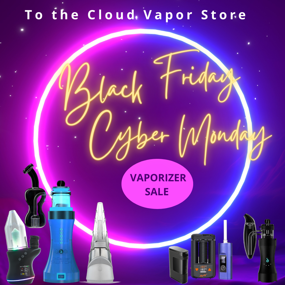 Black Friday And Cyber Monday Vaporizer Sales The Web S Best Deals